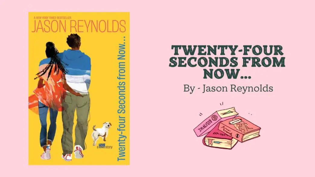 Twenty-Four Seconds from Now...: By Jason Reynolds (Book Review)