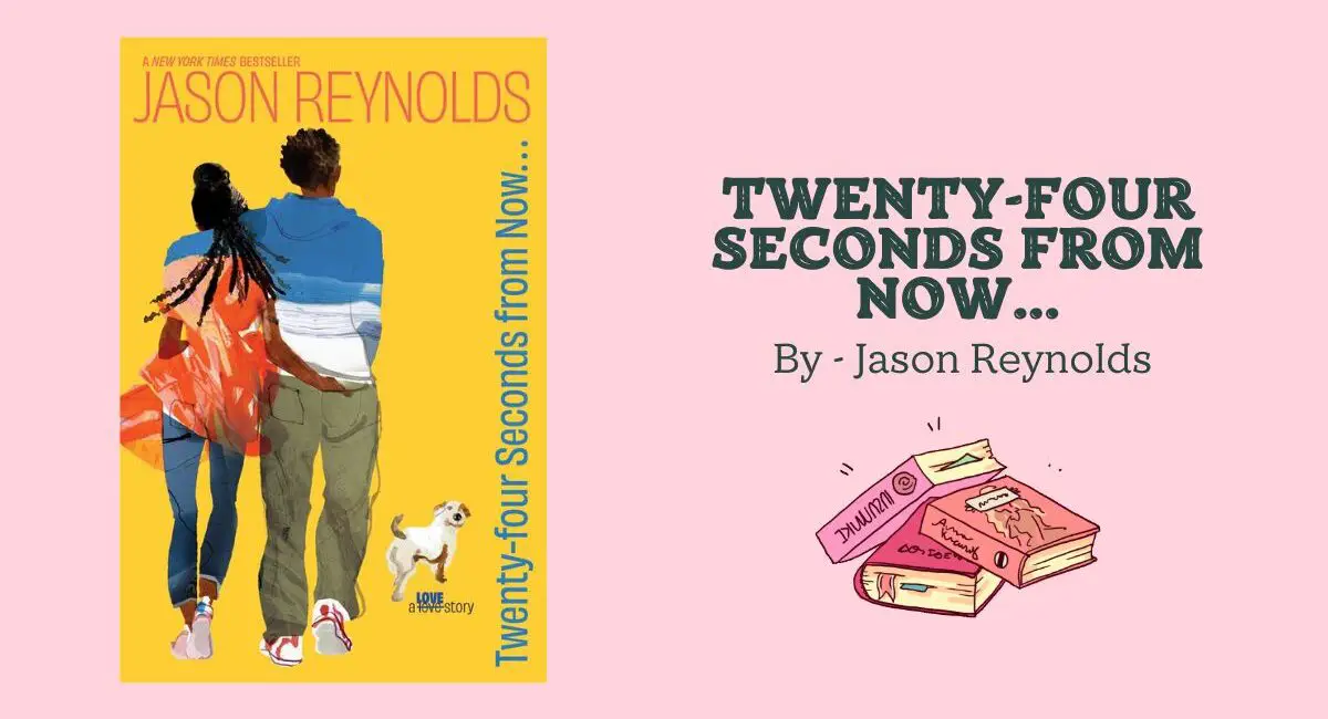 Twenty-Four Seconds from Now...: By Jason Reynolds (Book Review)