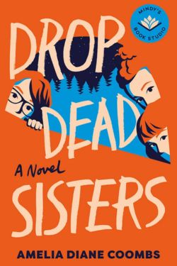 Drop Dead Sisters: By Amelia Diane Coombs and Mindy Kaling (Book Review)