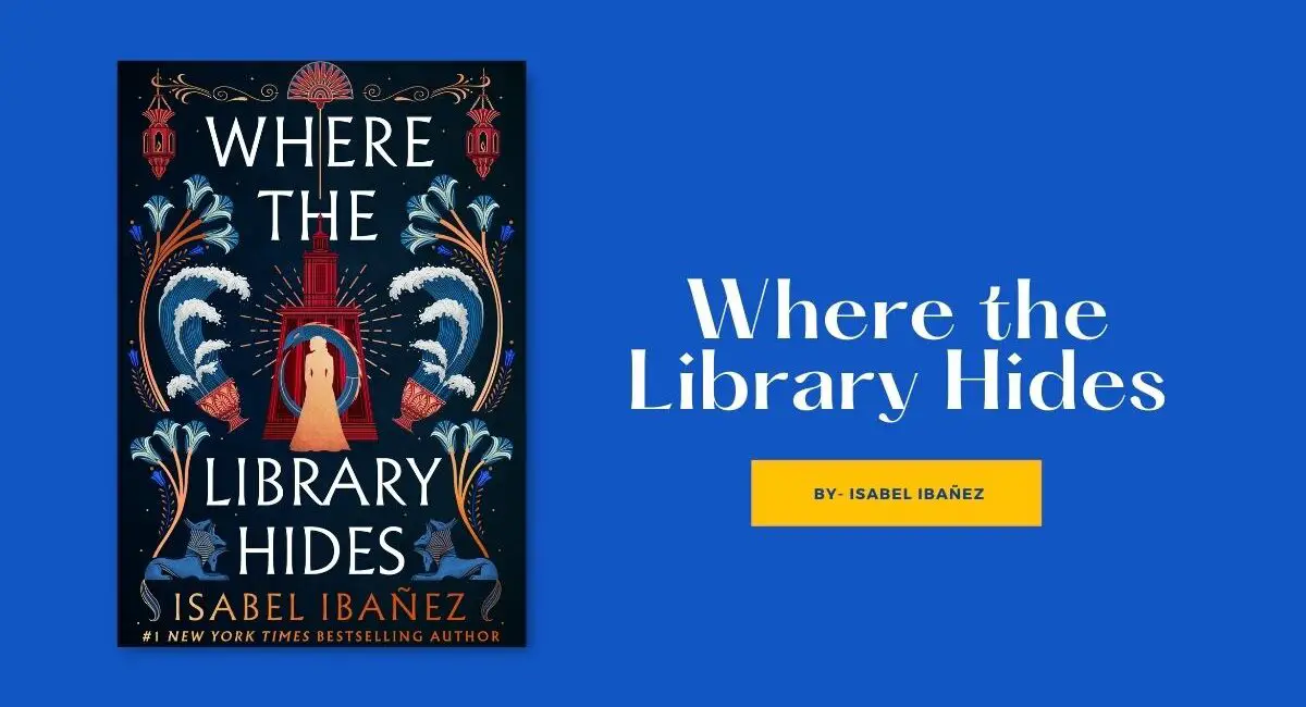 Where the Library Hides: By Isabel Ibañez (Book Review)