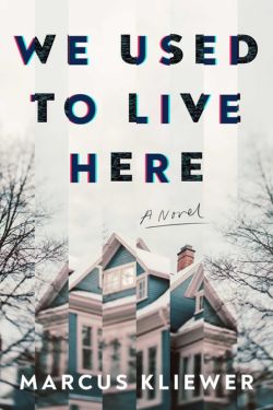 We Used to Live Here: By Marcus Kliewer - Best Debut Books Of 2024