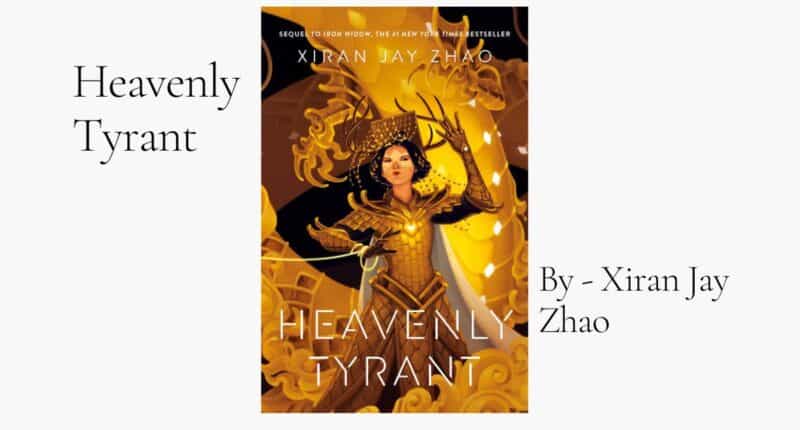 Heavenly Tyrant: By Xiran Jay Zhao (Book Review)