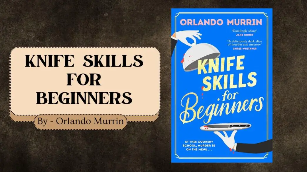 Knife Skills for Beginners: By Orlando Murrin (Book Review)