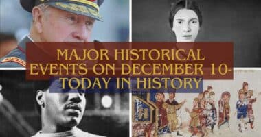 Major Historical Events on December 10- Today in History