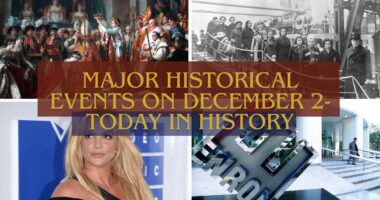 Major Historical Events on December 2- Today in History