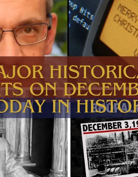 Major Historical Events on December 3- Today in History