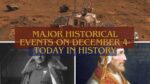 Major Historical Events on December 4- Today in History