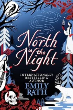 North Is the Night: By Emily Rath (Book Review)