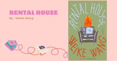 Rental House: By Weike Wang (Book Review)