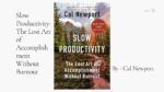 Slow Productivity: The Lost Art of Accomplishment Without Burnout: By Cal Newport (Book Review)