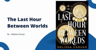 The Last Hour Between Worlds: By Melissa Caruso (Book Review)