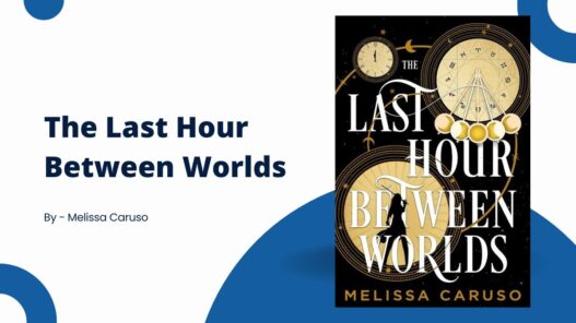 The Last Hour Between Worlds: By Melissa Caruso (Book Review)