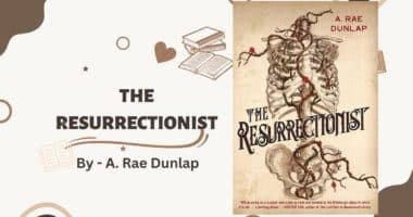 The Resurrectionist: By A. Rae Dunlap (Book Review)