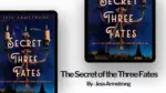 The Secret of the Three Fates By Jess Armstrong (Book Review) (1)