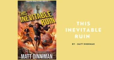 This Inevitable Ruin: By Matt Dinniman ( Book Review)