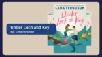 Under Loch and Key By Lana Ferguson (Book Review) (1)
