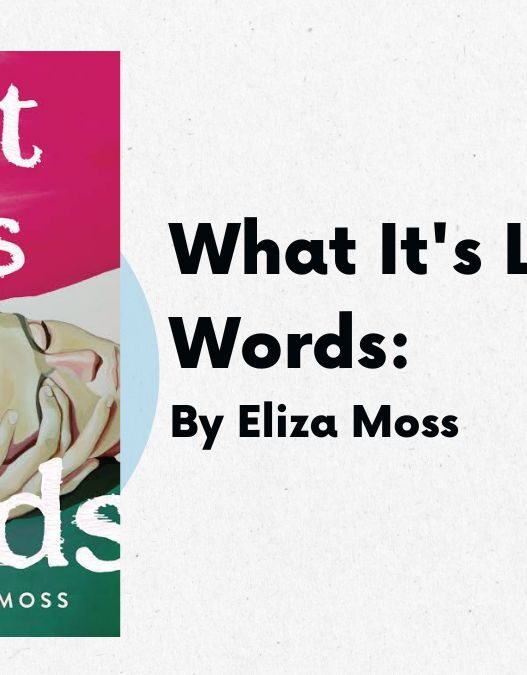 What It's Like in Words: By Eliza Moss (Book Review)