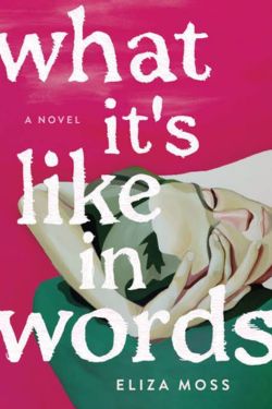 What It's Like in Words: By Eliza Moss (Book Review)