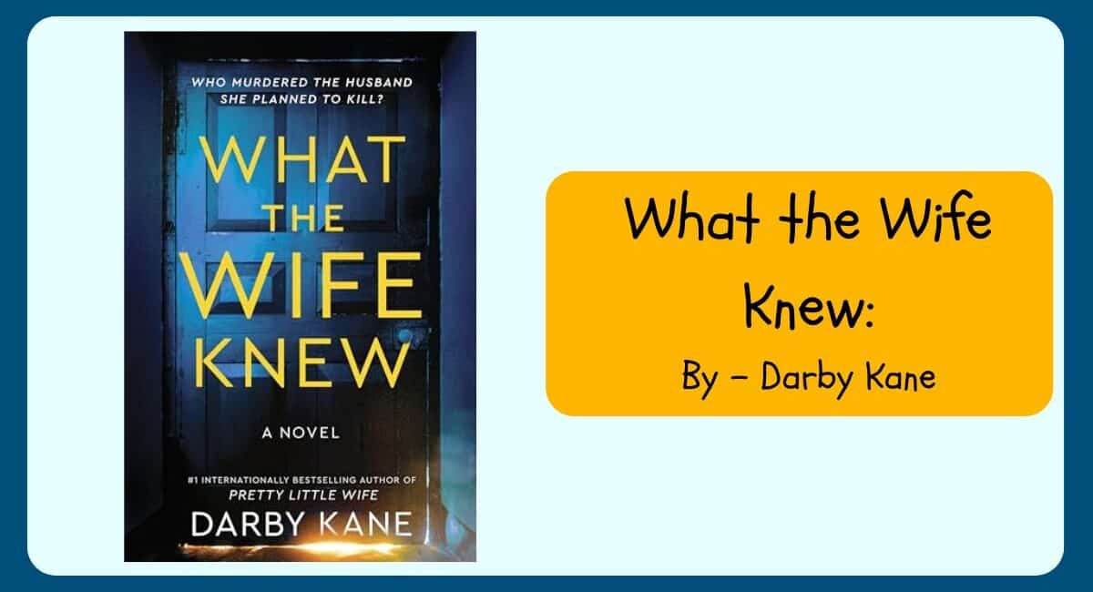 What the Wife Knew: By Darby Kane (Book Review)