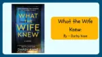 What the Wife Knew By Darby Kane (Book Review) (1)