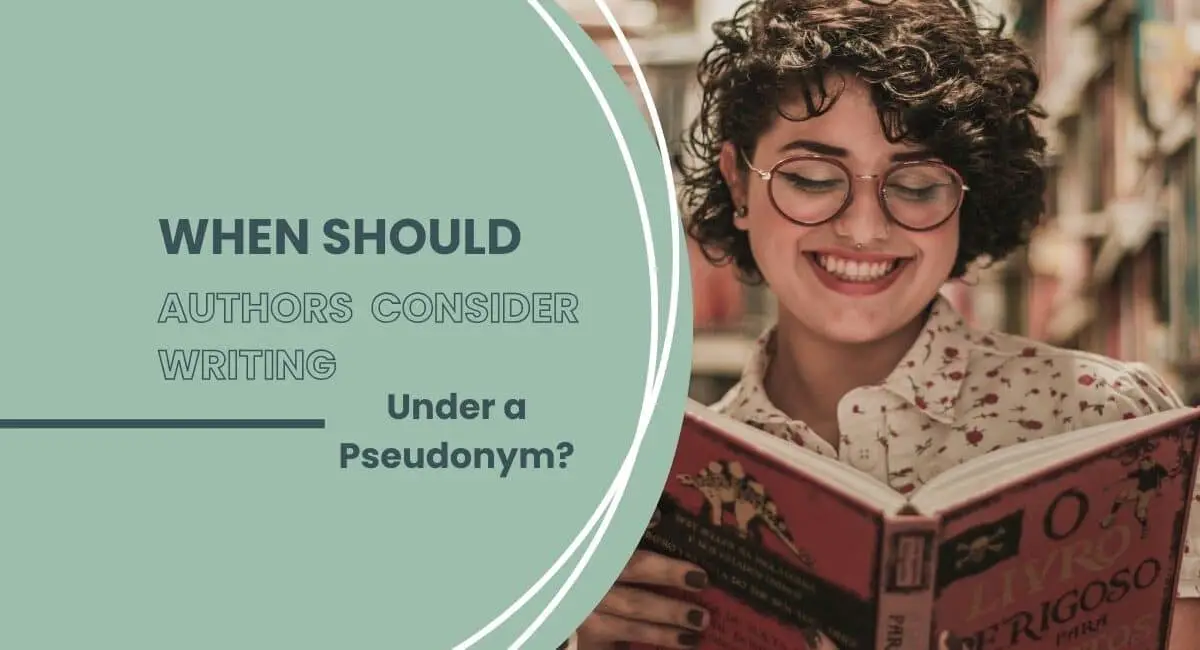 When Should Authors Consider Writing Under a Pseudonym?