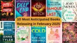 10 Most Anticipated Books Releasing in February 2025
