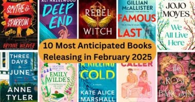 10 Most Anticipated Books Releasing in February 2025