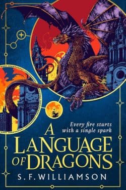 A Language of Dragons: By S.F. Williamson - Best Debut Books of January 2025