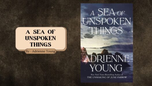 A Sea of Unspoken Things: By Adrienne Young (Book Review)