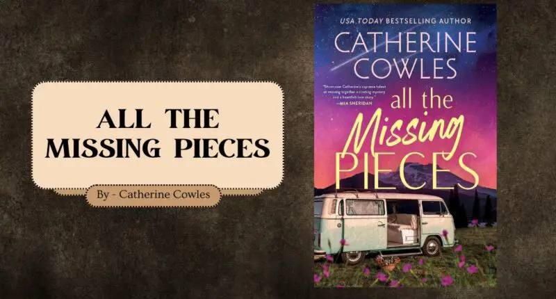 All the Missing Pieces: By Catherine Cowles (Book Review)