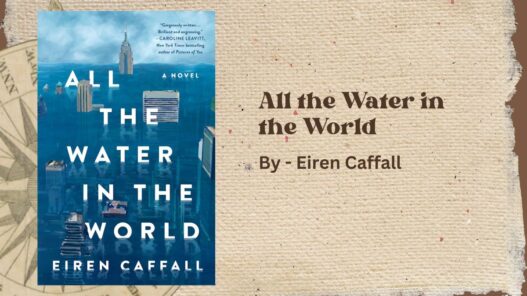 All the Water in the World: By Eiren Caffall (Book Review)