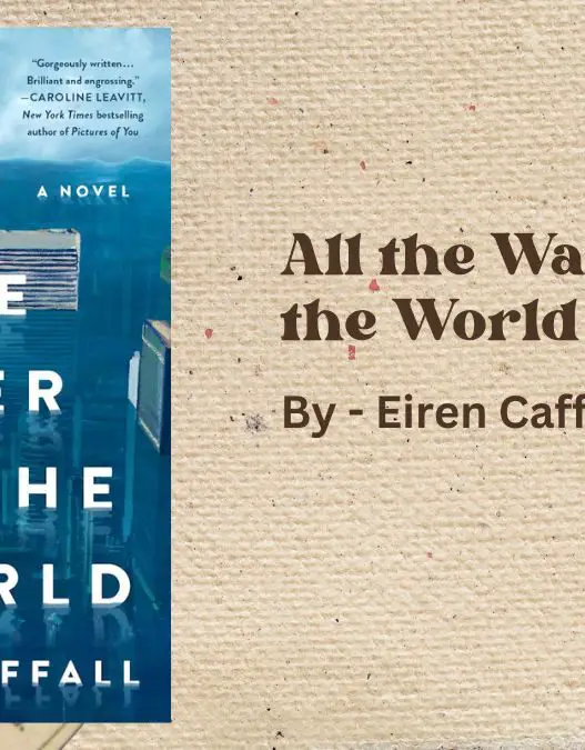 All the Water in the World: By Eiren Caffall (Book Review)