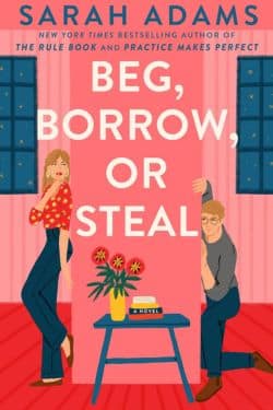 Beg, Borrow, or Steal: By Sarah Adams (Book Review)