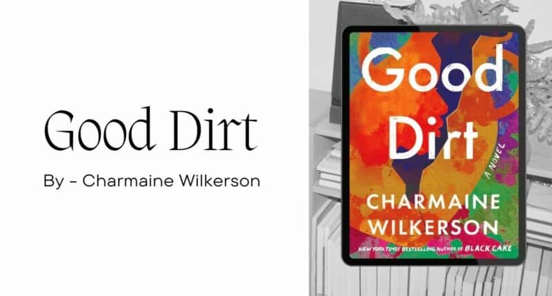 Good Dirt: By Charmaine Wilkerson (Book Review)