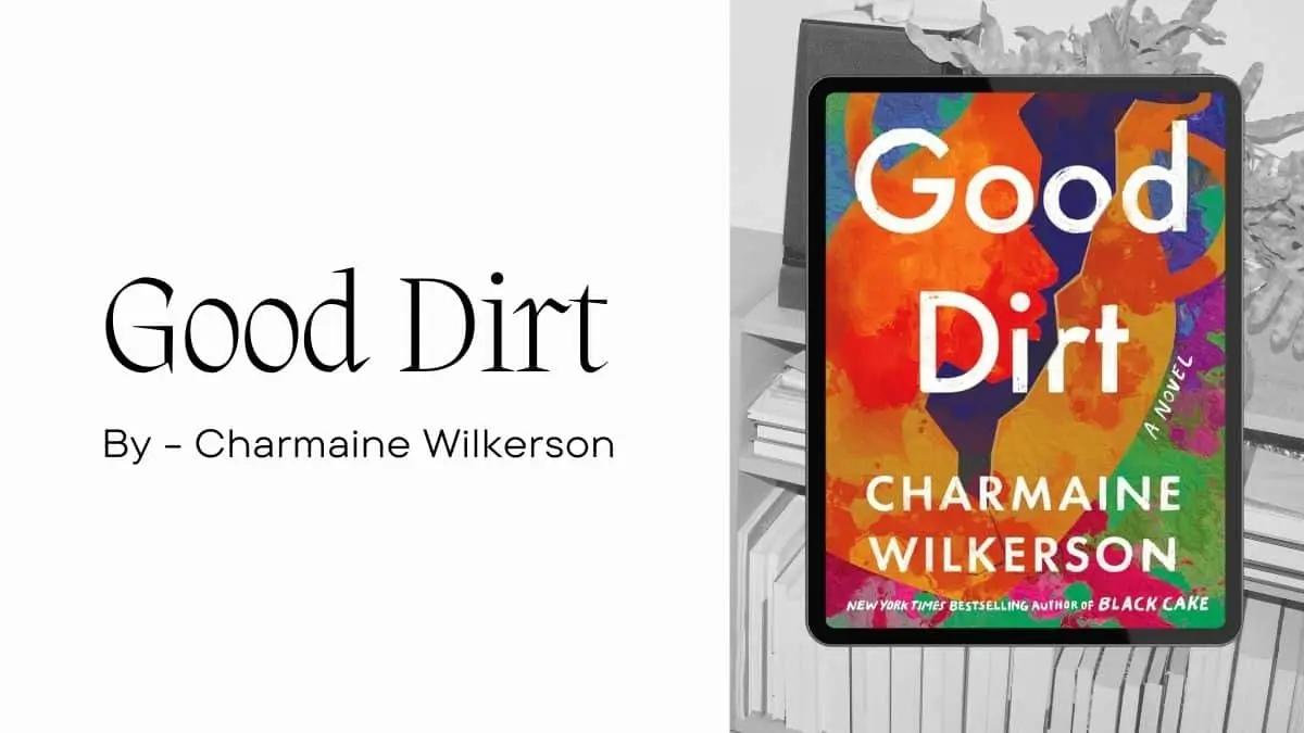 Good Dirt: By Charmaine Wilkerson (Book Review)
