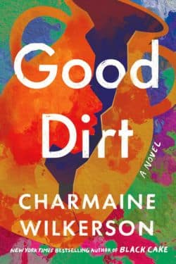 Good Dirt: By Charmaine Wilkerson (Book Review)