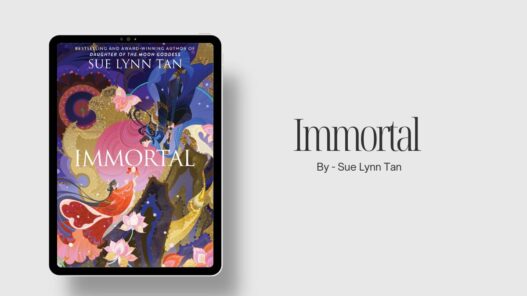 Immortal: By Sue Lynn Tan (Book Review)