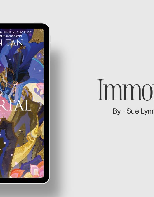 Immortal: By Sue Lynn Tan (Book Review)