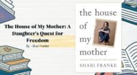 The House of My Mother: A Daughter's Quest for Freedom: By Shari Franke (Book Review)