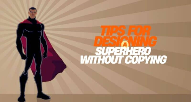 Tips for Designing a Superhero Without Copying