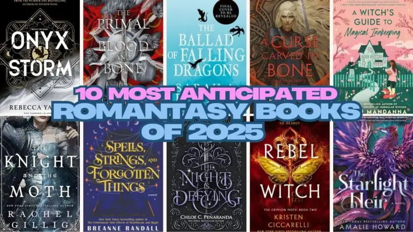 10 Most Anticipated Romantasy Books of 2025 That Readers Can’t Wait For
