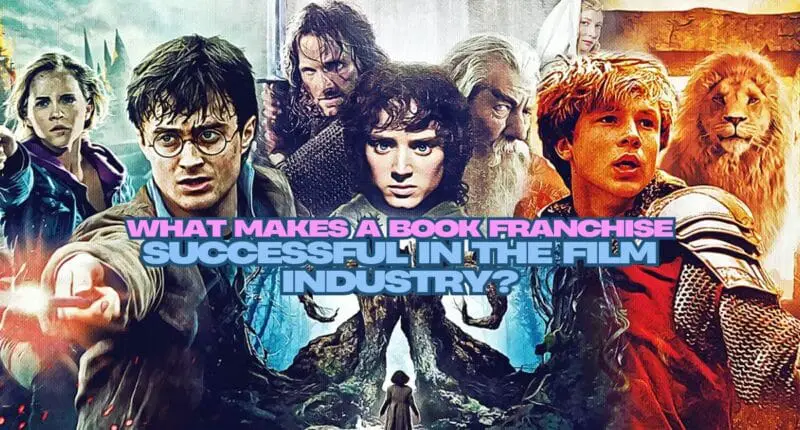 What Makes a Book Franchise Successful in the Film Industry?