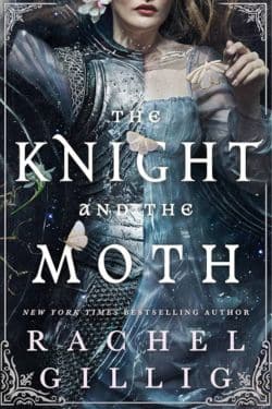 The Knight and the Moth: By Rachel Gillig