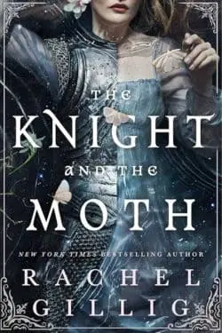 The Knight and the Moth: By Rachel Gillig