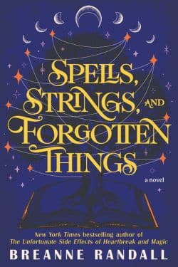 Spells, Strings, and Forgotten Things: By Breanne Randall - 10 Most Anticipated Romantasy Books of 2025 That Readers Can’t Wait For