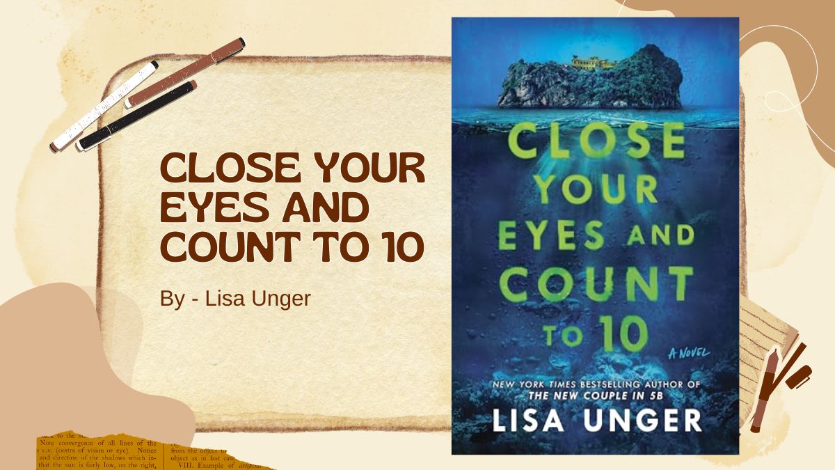 Close Your Eyes and Count to 10: By Lisa Unger (Book Review)