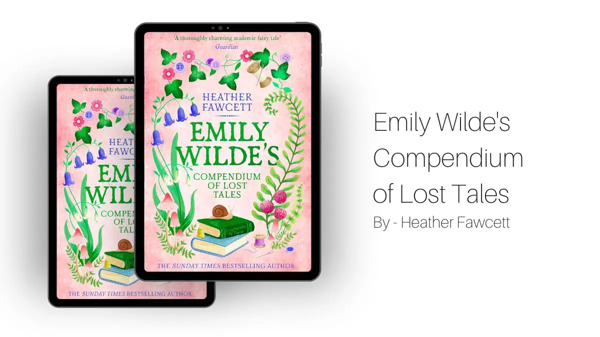 Emily Wilde's Compendium of Lost Tales: By Heather Fawcett (Book Review)