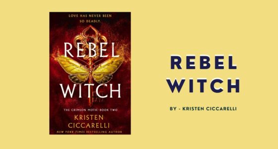 Rebel Witch: By Kristen Ciccarelli (Book Review)