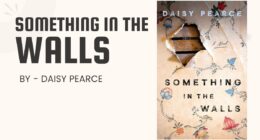 Something in the Walls: By Daisy Pearce (Book Review)