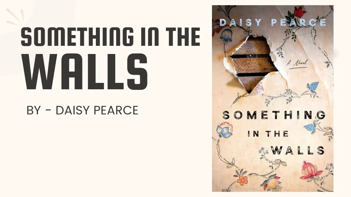 Something in the Walls: By Daisy Pearce (Book Review)